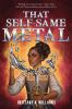 Book cover for "That self-same metal"