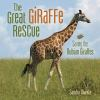 Book cover for "The great giraffe rescue".
