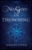 Book cover for "No gods for drowning"