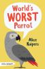 Book cover for "World's Worst Parrot".