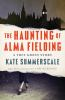 Book cover for "The haunting of Alma Fielding"
