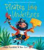 Book cover for "Pirates love underpants".