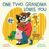 Book cover for "One, two, grandma loves you"