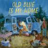 Book cover for "Old blue is my home"