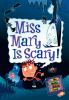 Book cover for "Miss Mary is scary!".