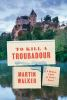 Book cover for "To kill a troubadour".