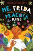 Book cover for "Me, Frida, and the secret of the peacock ring"