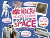 Book cover for "Totally wacky facts about exploring space".