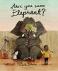 Book cover for "Have you seen Elephant?"