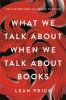 Book cover for "What we talk about when we talk about books"
