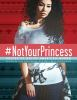 Book cover for "#NotYourPrincess"