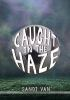 Book cover for "Caught in the haze"