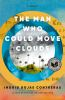 Book cover for "The man who could move clouds"