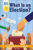 Book cover for "What is an election?".