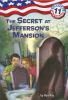Book cover for "The secret at Jefferson's mansion".