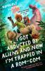 Book cover for "I got abducted by aliens and now I'm trapped in a rom-com"