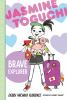 Book cover for "Jasmine Toguchi, brave explorer".