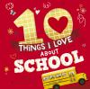 Book cover for "10 things I love about school".