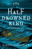 Book cover for "The half-drowned king".