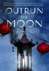 Book cover for "Outrun the moon"