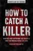 Book cover for "How to catch a killer"