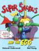Book cover for "Super Saurus and the egg".