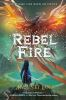 Book cover for "Rebel fire".