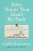 Book cover for "Fifty things that aren't my fault"