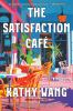Book cover for "The Satisfaction Cafe"