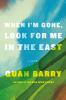 Book cover for "When I'm gone, look for me in the East"