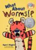 Book cover for "What about worms!?".