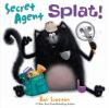 Book cover for "Secret Agent Splat!".