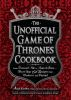 Book cover for "The unofficial Game of thrones cookbook".
