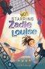 Book cover for "Not starring Zadie Louise"