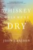 Book cover for "Whiskey when we're dry"