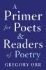 Book cover for "A primer for poets & readers of poetry".