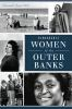 Book cover for "Remarkable women of the Outer Banks"