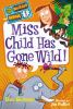 Book cover for "Miss Child has gone wild!".