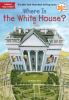 Book cover for "Where is the White House?".