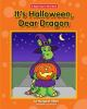 Book cover for "It's Halloween, Dear Dragon".