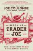 Book cover for "Becoming Trader Joe"