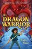 Book cover for "The dragon warrior"