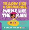 Book cover for "Yellow like a submarine, purple like the rain"