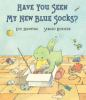 Book cover for "Have you seen my new blue socks?"