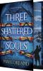 Book cover for "Three Shattered Souls".