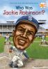 Book cover for "Who was Jackie Robinson?".