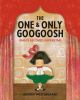 Book cover for "The one & only Googoosh"