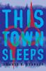 Book cover for "This town sleeps"