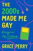 Book cover for "The 2000s made me gay"