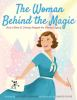 Book cover for "The woman behind the magic"